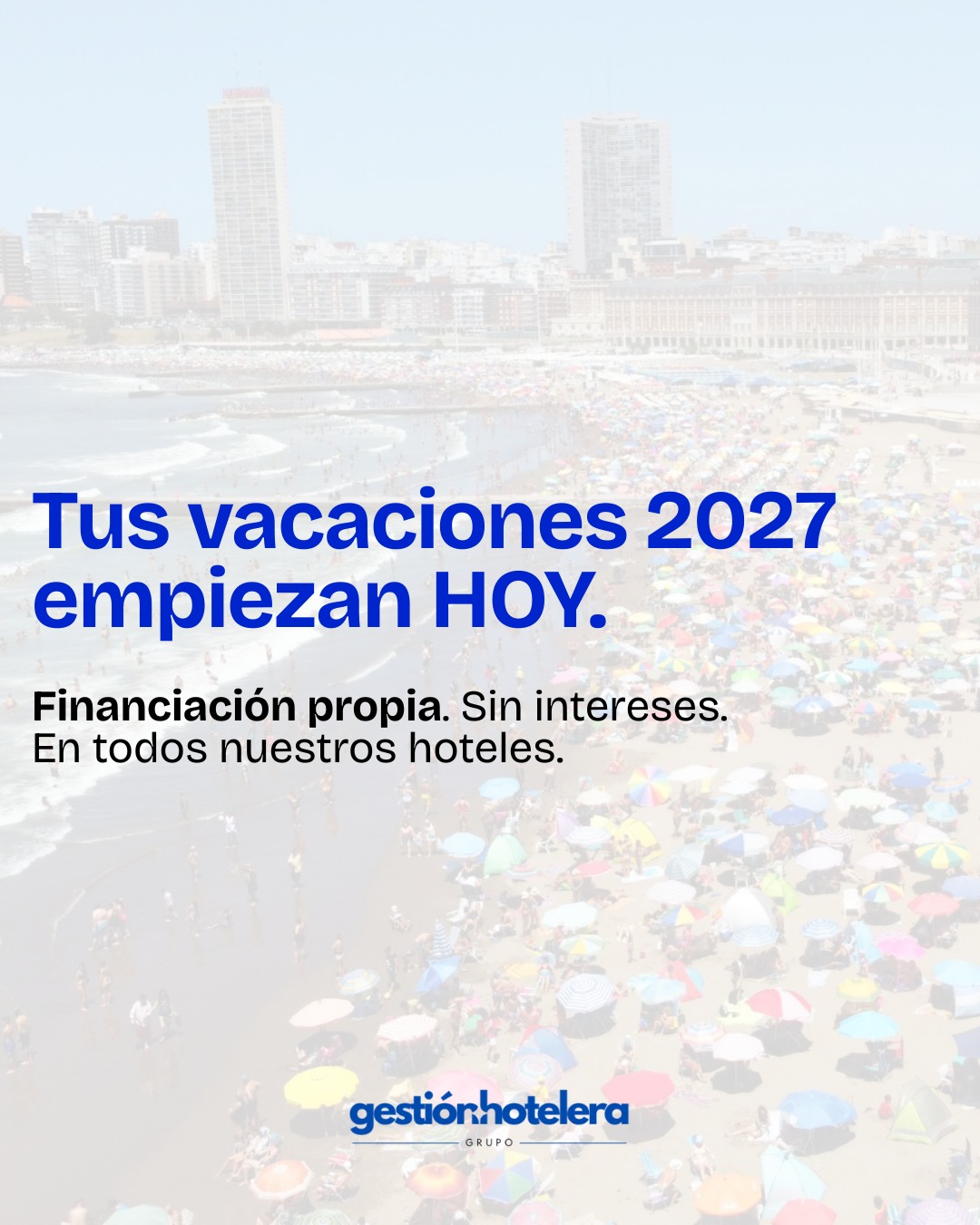 Tus vacaciones 2027 empiezan hoy. Financiación propia sin intereses en todos nuestros hoteles
